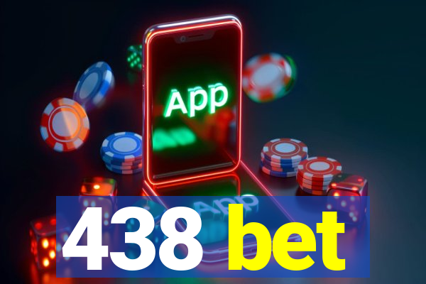 438 bet